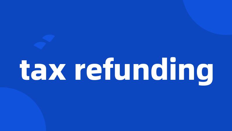 tax refunding