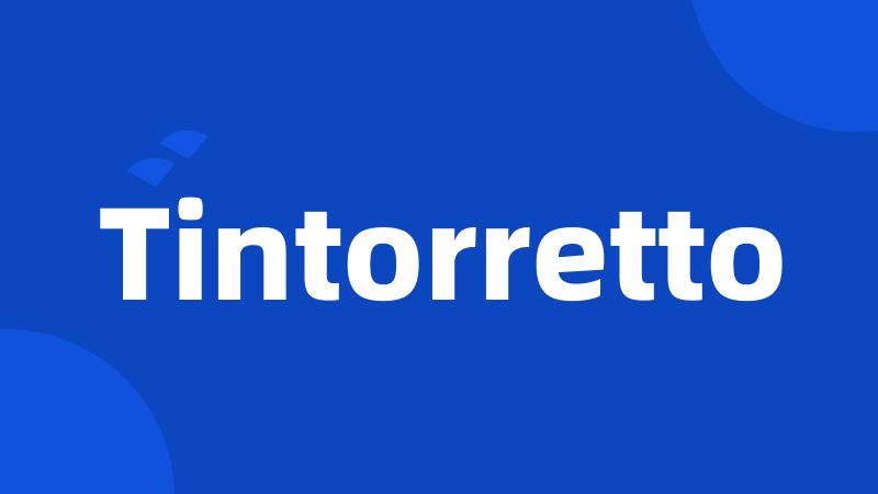 Tintorretto