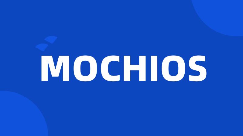 MOCHIOS