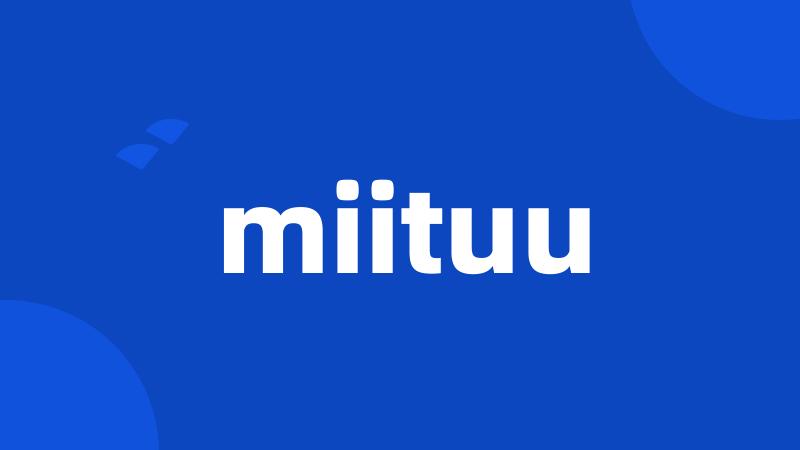 miituu