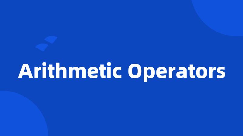 Arithmetic Operators