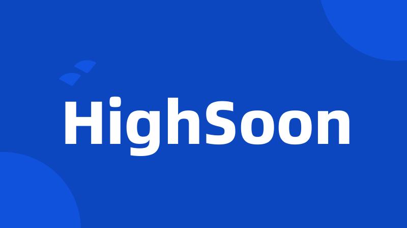 HighSoon