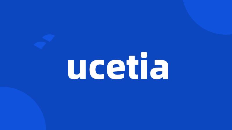 ucetia