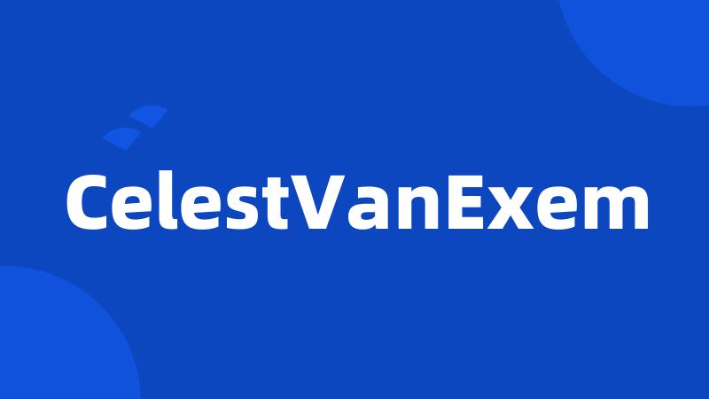 CelestVanExem