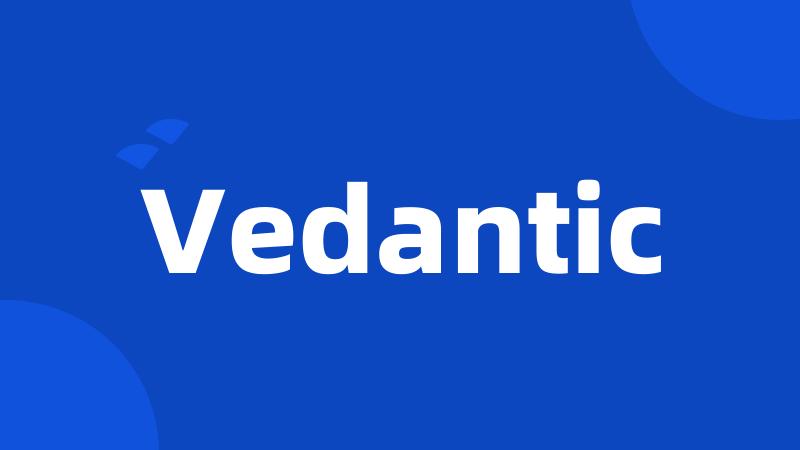 Vedantic