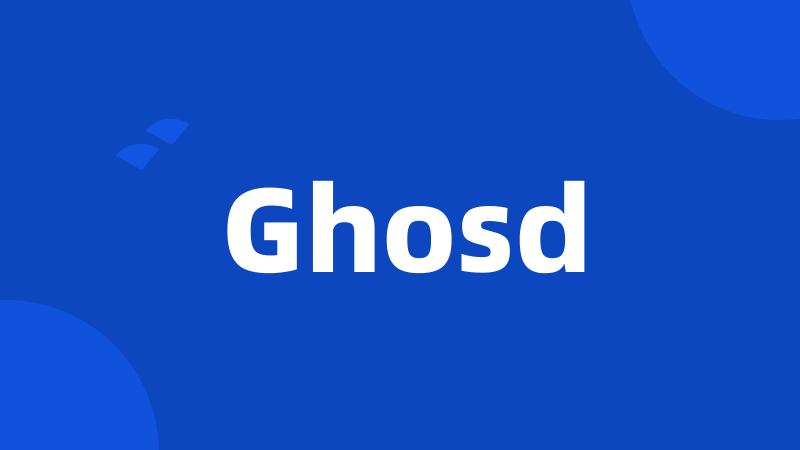 Ghosd