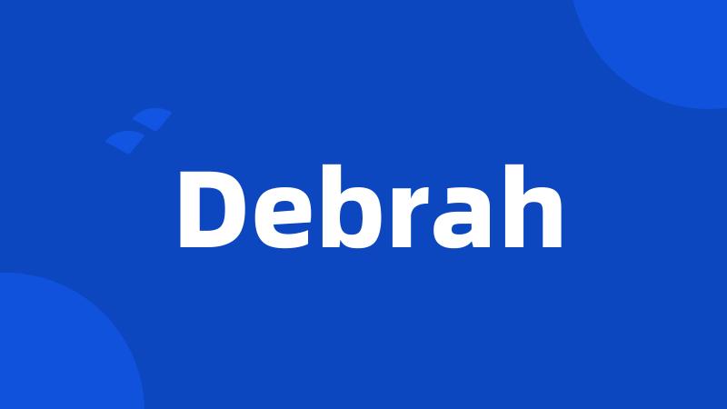 Debrah