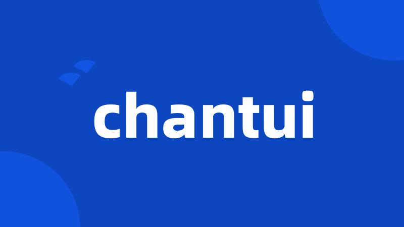 chantui