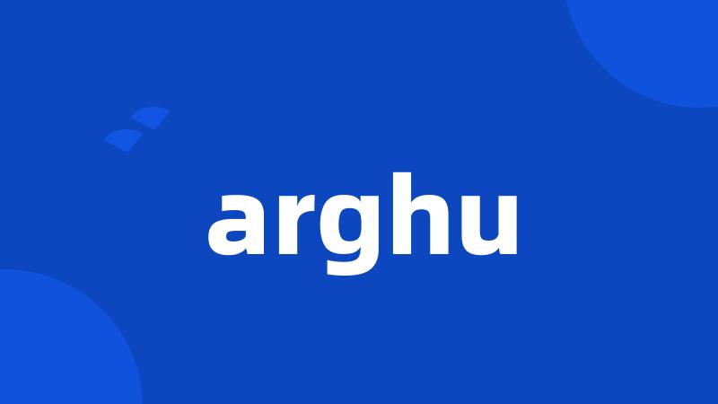 arghu