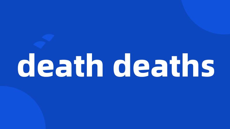 death deaths