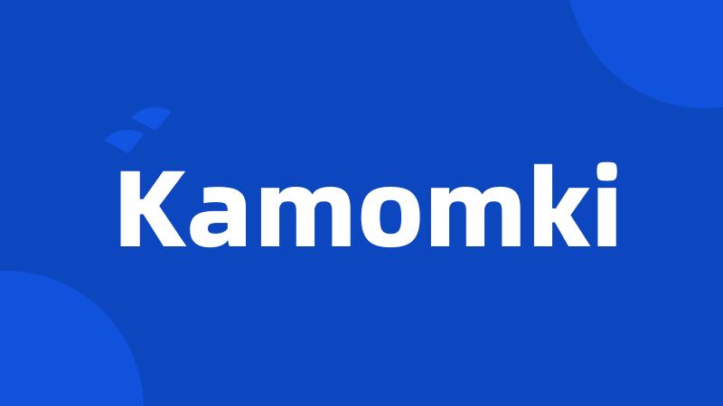 Kamomki