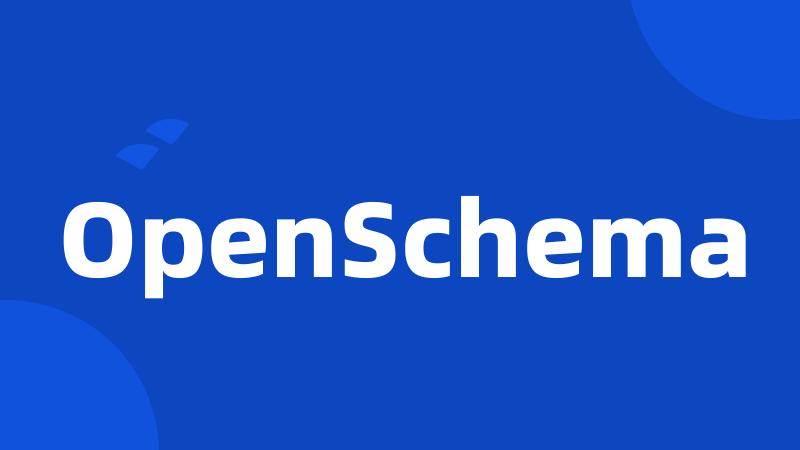 OpenSchema