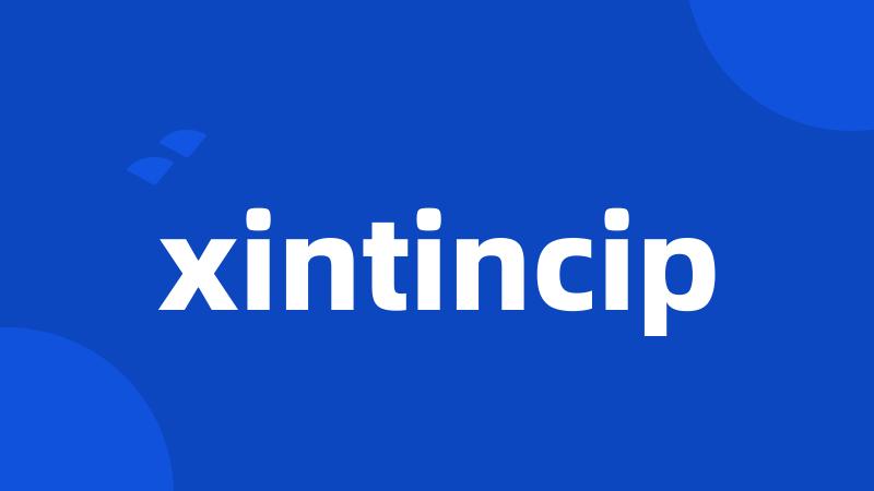 xintincip