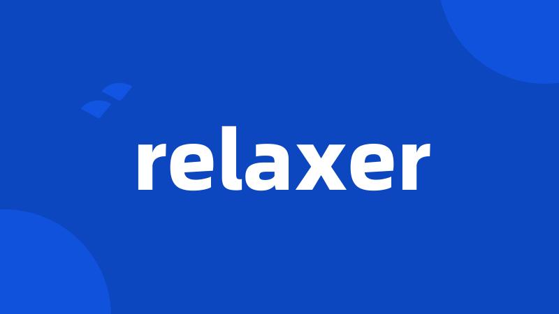 relaxer