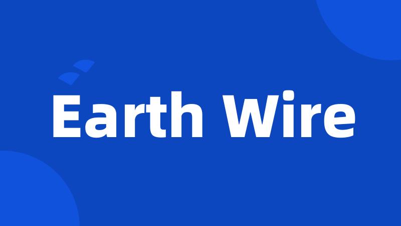 Earth Wire