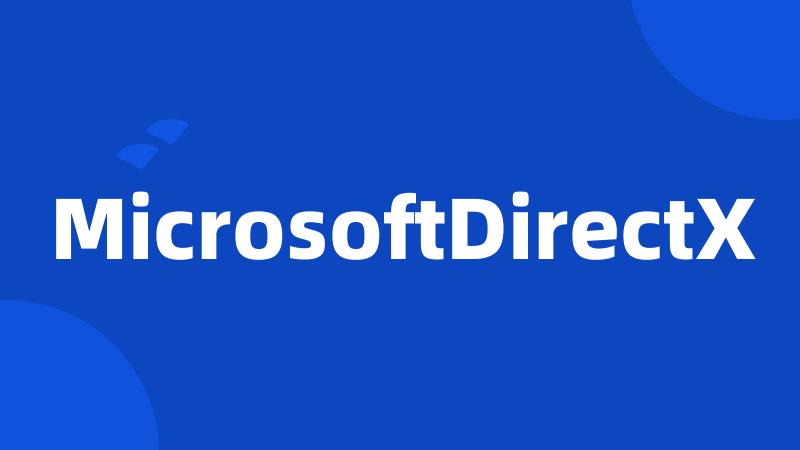 MicrosoftDirectX