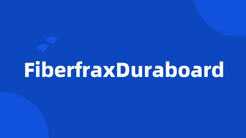 FiberfraxDuraboard