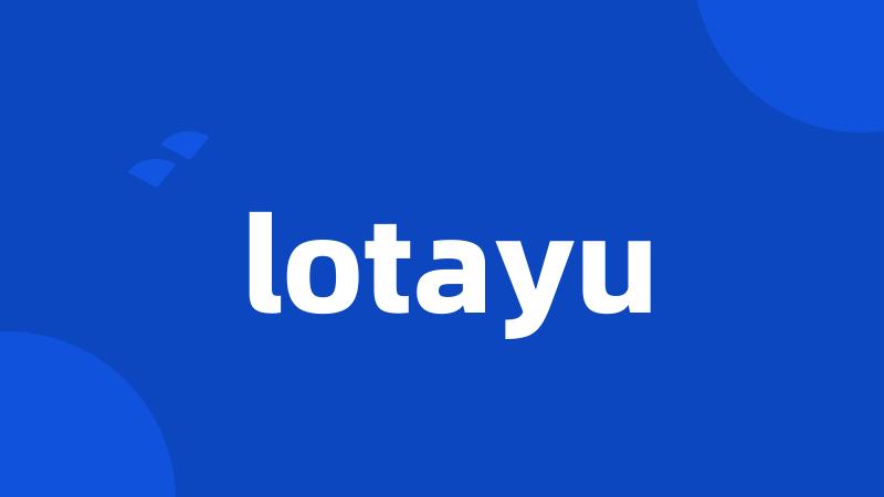 lotayu