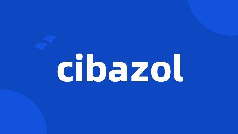 cibazol