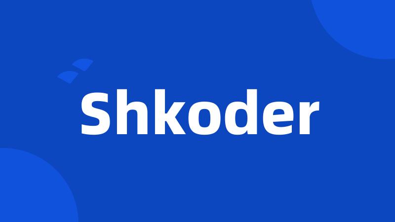 Shkoder