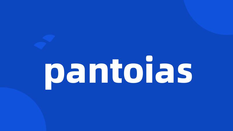 pantoias