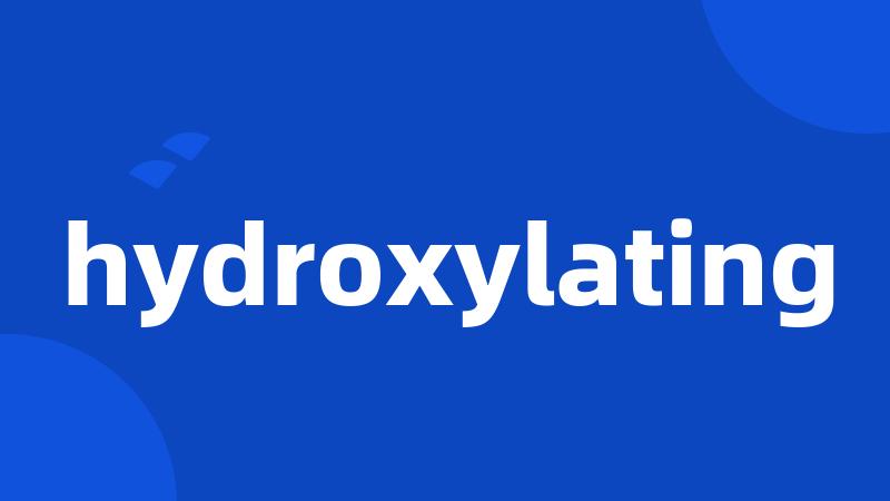 hydroxylating