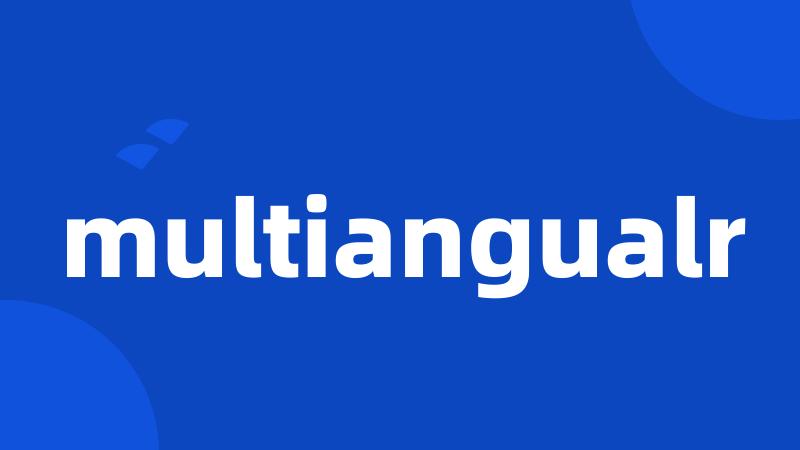 multiangualr