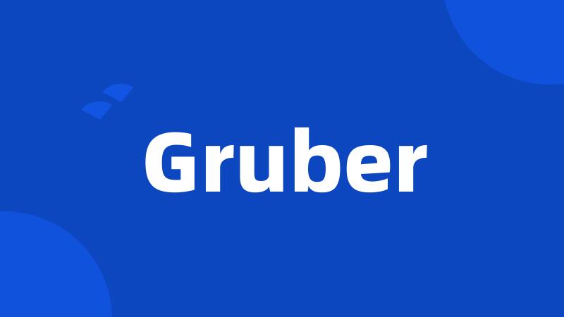 Gruber