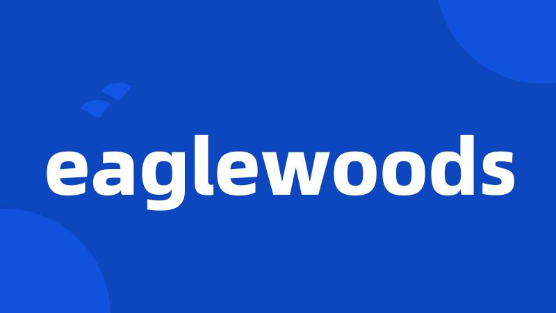 eaglewoods
