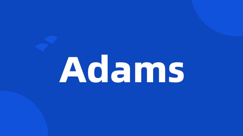 Adams