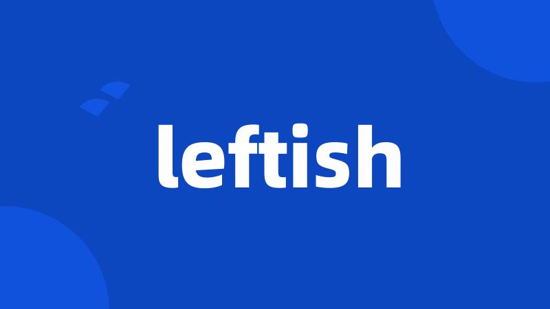leftish