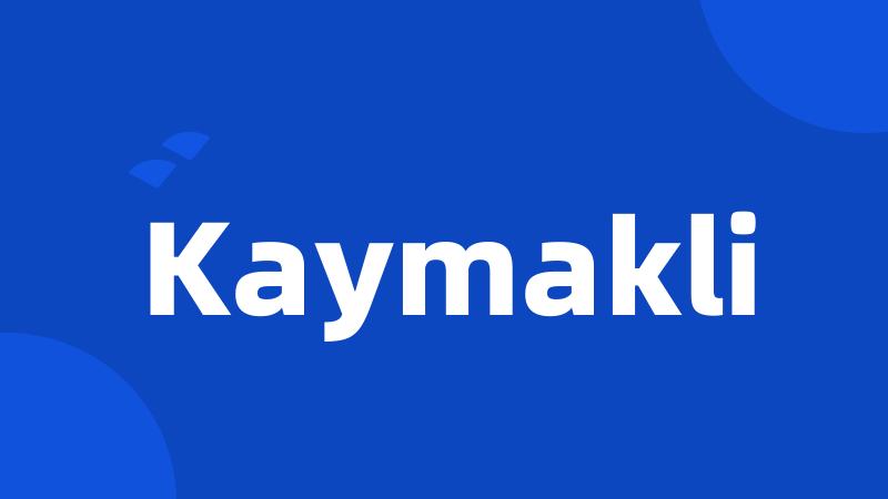 Kaymakli