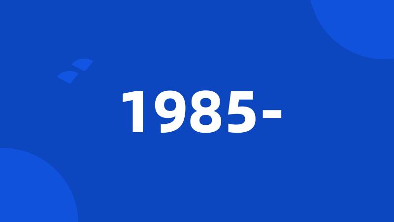 1985-