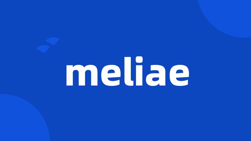 meliae