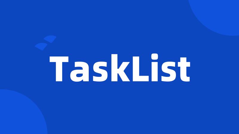 TaskList