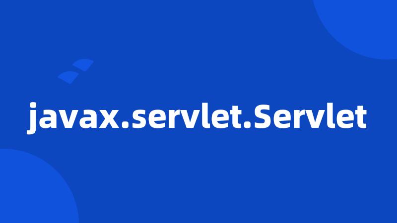 javax.servlet.Servlet