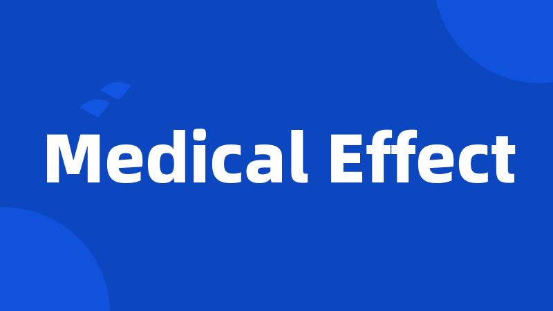 Medical Effect