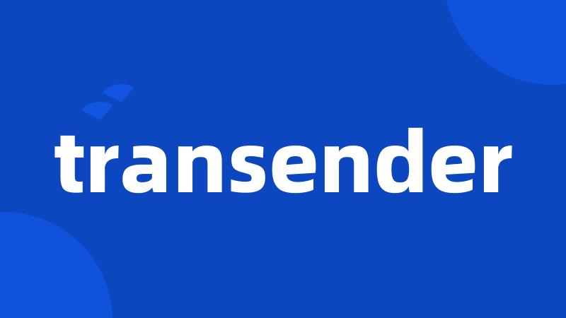 transender