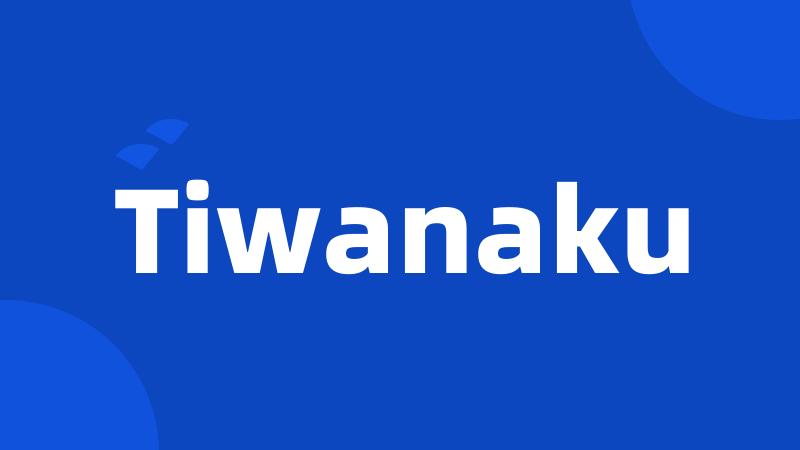 Tiwanaku