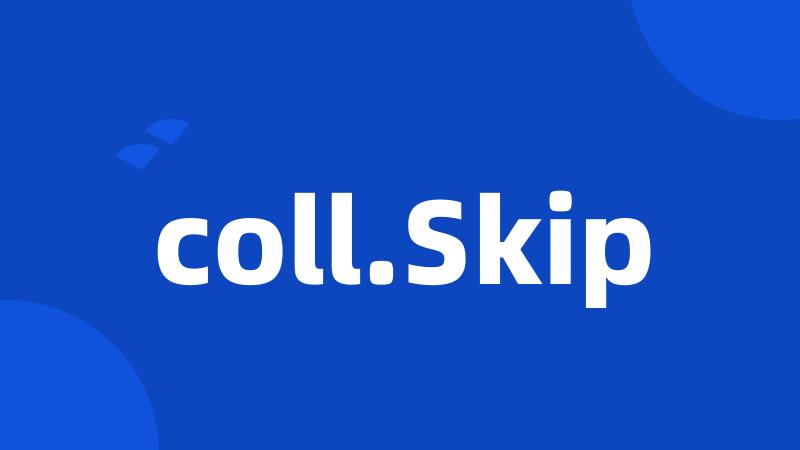 coll.Skip