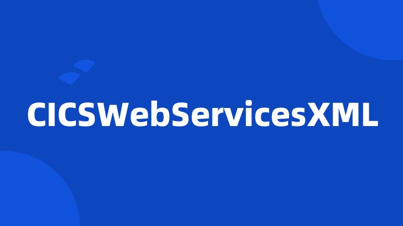 CICSWebServicesXML