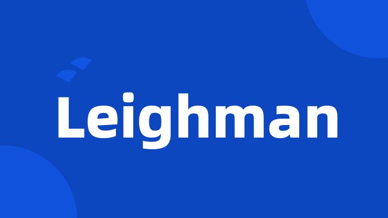 Leighman