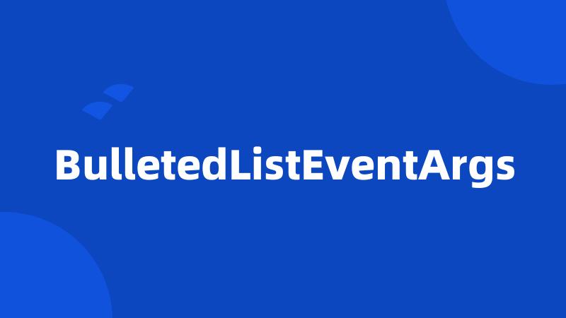 BulletedListEventArgs