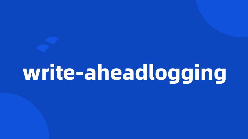 write-aheadlogging