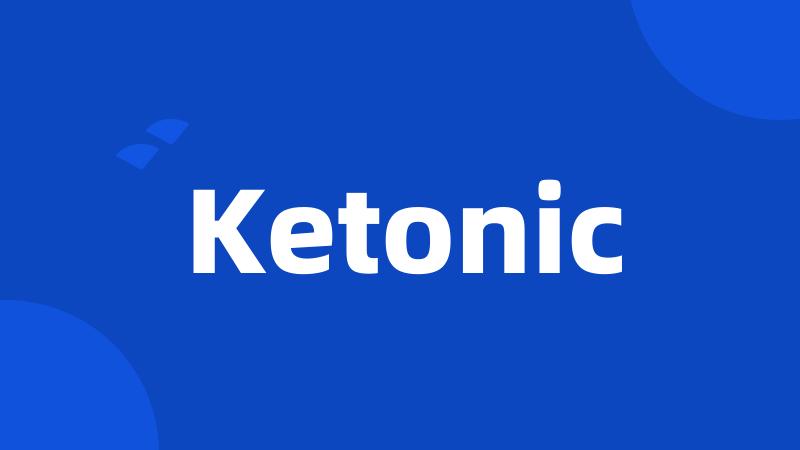 Ketonic