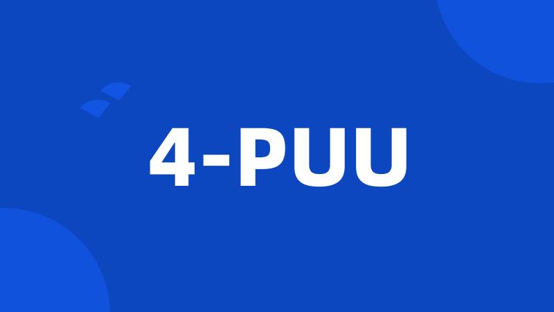 4-PUU