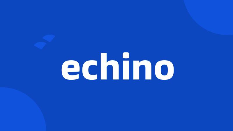 echino