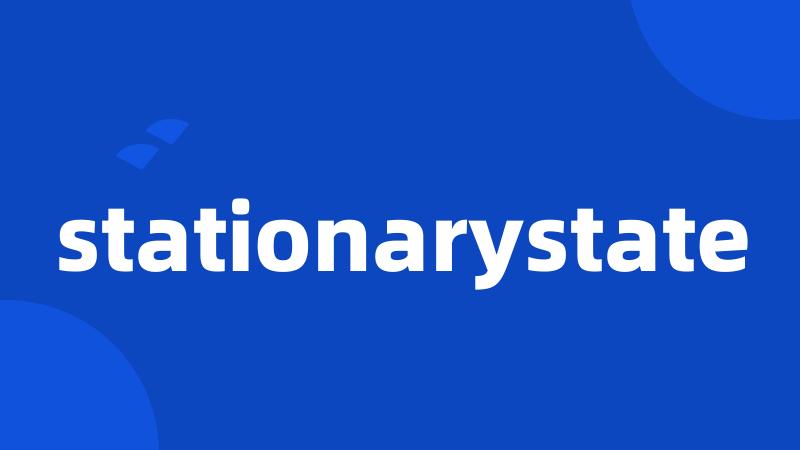 stationarystate