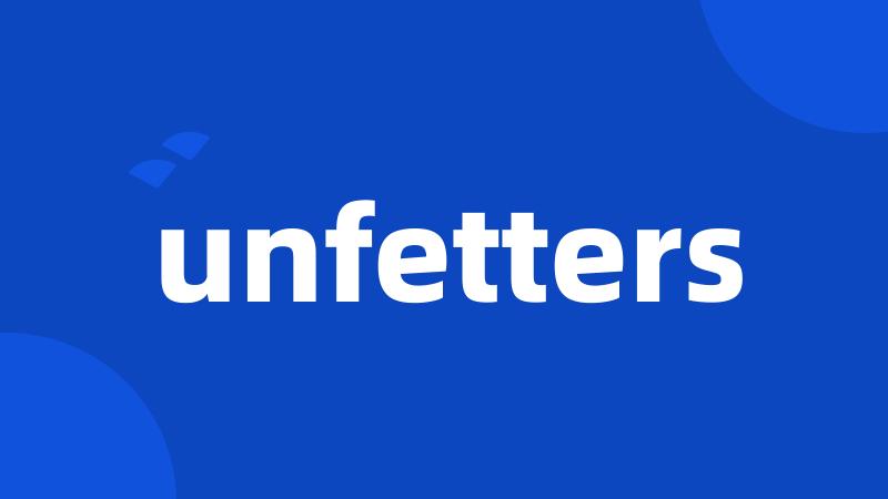 unfetters