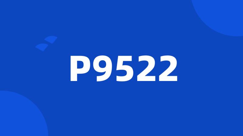 P9522